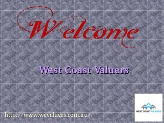 West Coast ValuersWest Coast Valuers
http://www.wcvaluers.com.au/
 