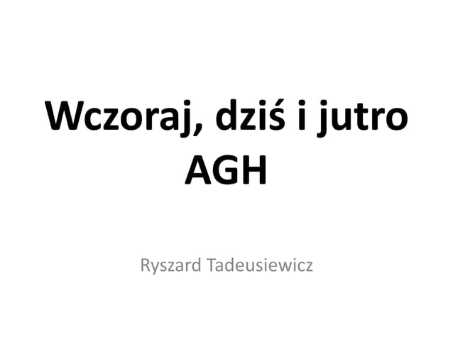 Wczoraj I Dzis Klasa 4 Rozdzial 3 Wczoraj, dziś i jutro AGH | PPT