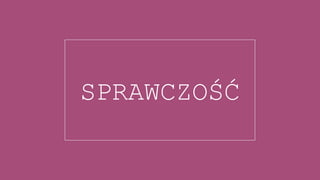 SPRAWCZOŚĆ
 