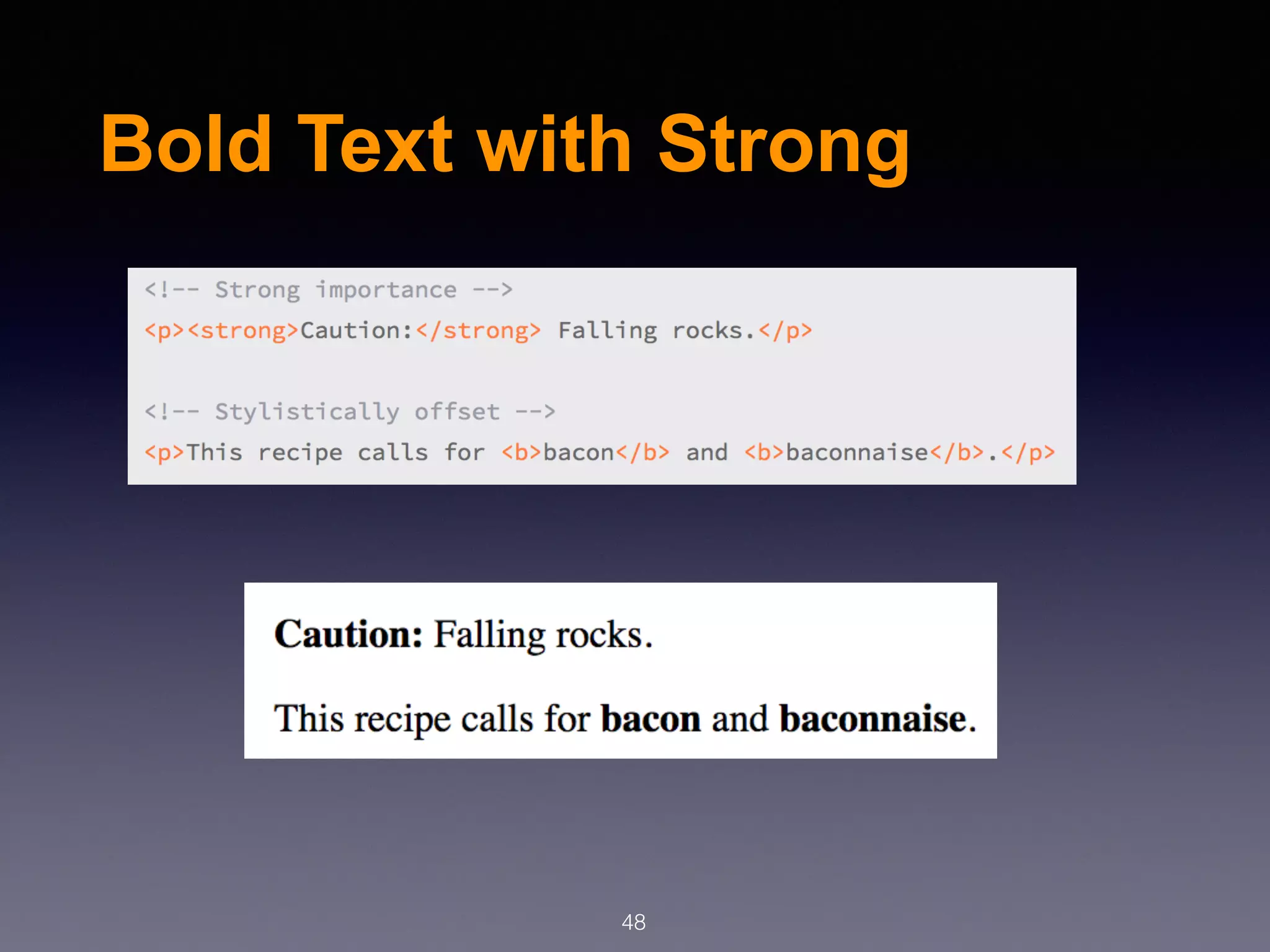 Bold Text with Strong
48
 