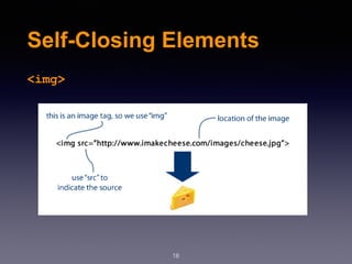 Self-Closing Elements
<img>
18
 