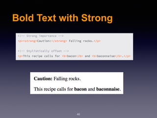 Bold Text with Strong
48
 