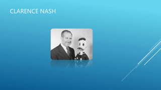 CLARENCE NASH
 