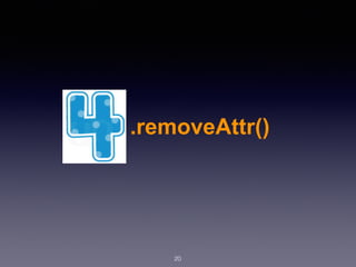 20
.removeAttr()
 
