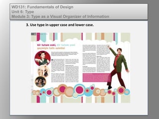 3. Use type in upper case and lower case.
WD131: Fundamentals of Design
Unit 6: Type
Module 3: Type as a Visual Organizer ...