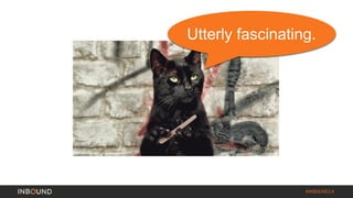 #INBOUND14 
Landing pages… 
Utterly fascinating.  