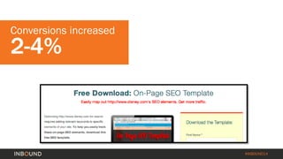 #INBOUND14 
Conversions increased 2-4%  
