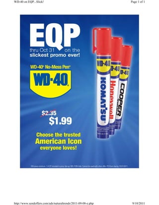 WD-40 on EQP...Slick!                                          Page 1 of 1




http://www.sendoffers.com/ads/naturaltrends/2011-09-08-e.php    9/10/2011
 