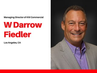 WDarrow
Fiedler
Managing Director of KW Commercial
Los Angeles, CA
 