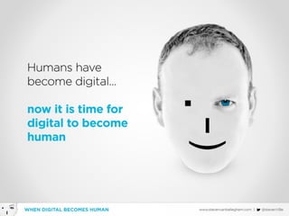 When Digital becomes Human
