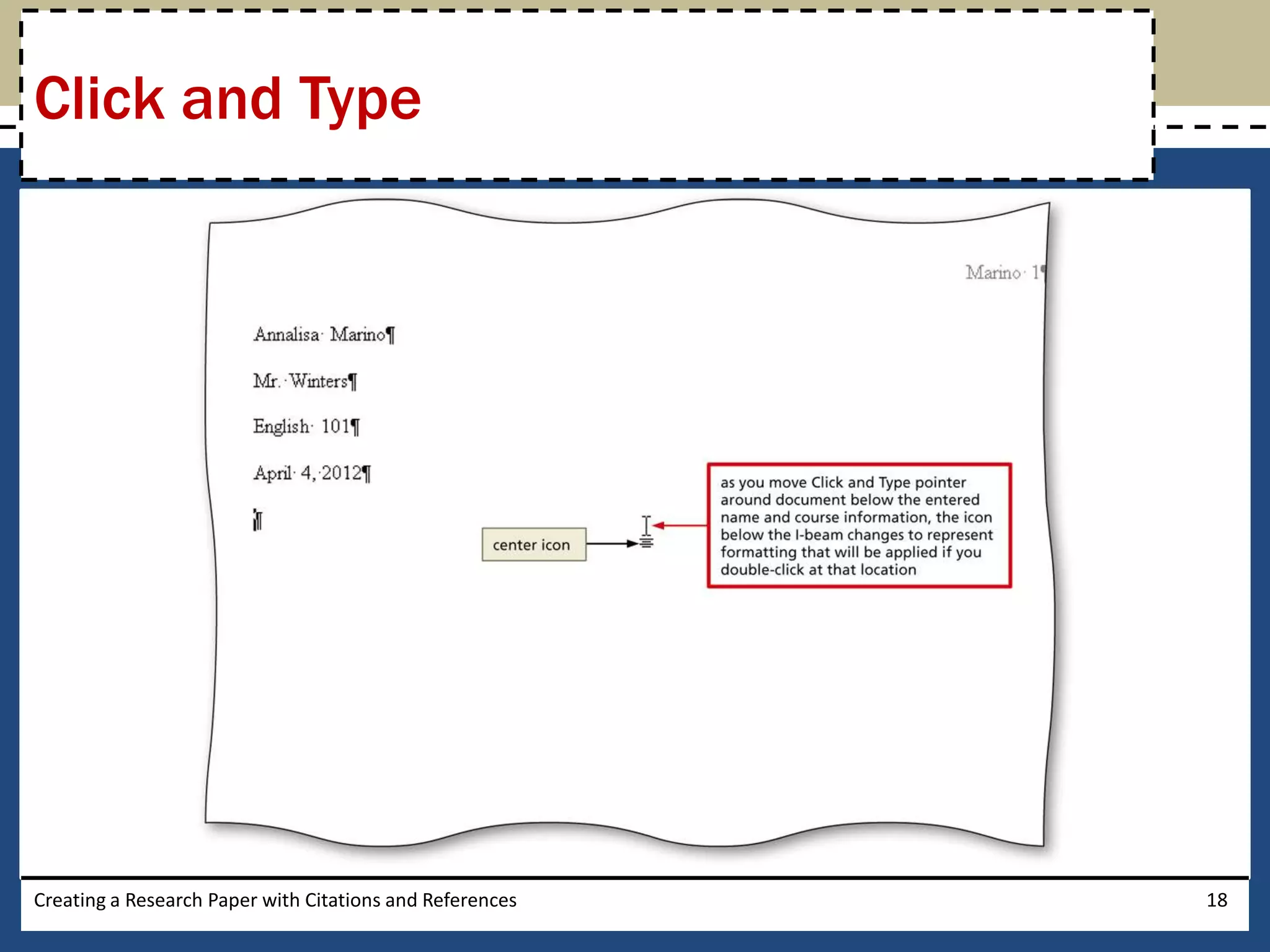 Click and Type




Creating a Research Paper with Citations and References   18
 