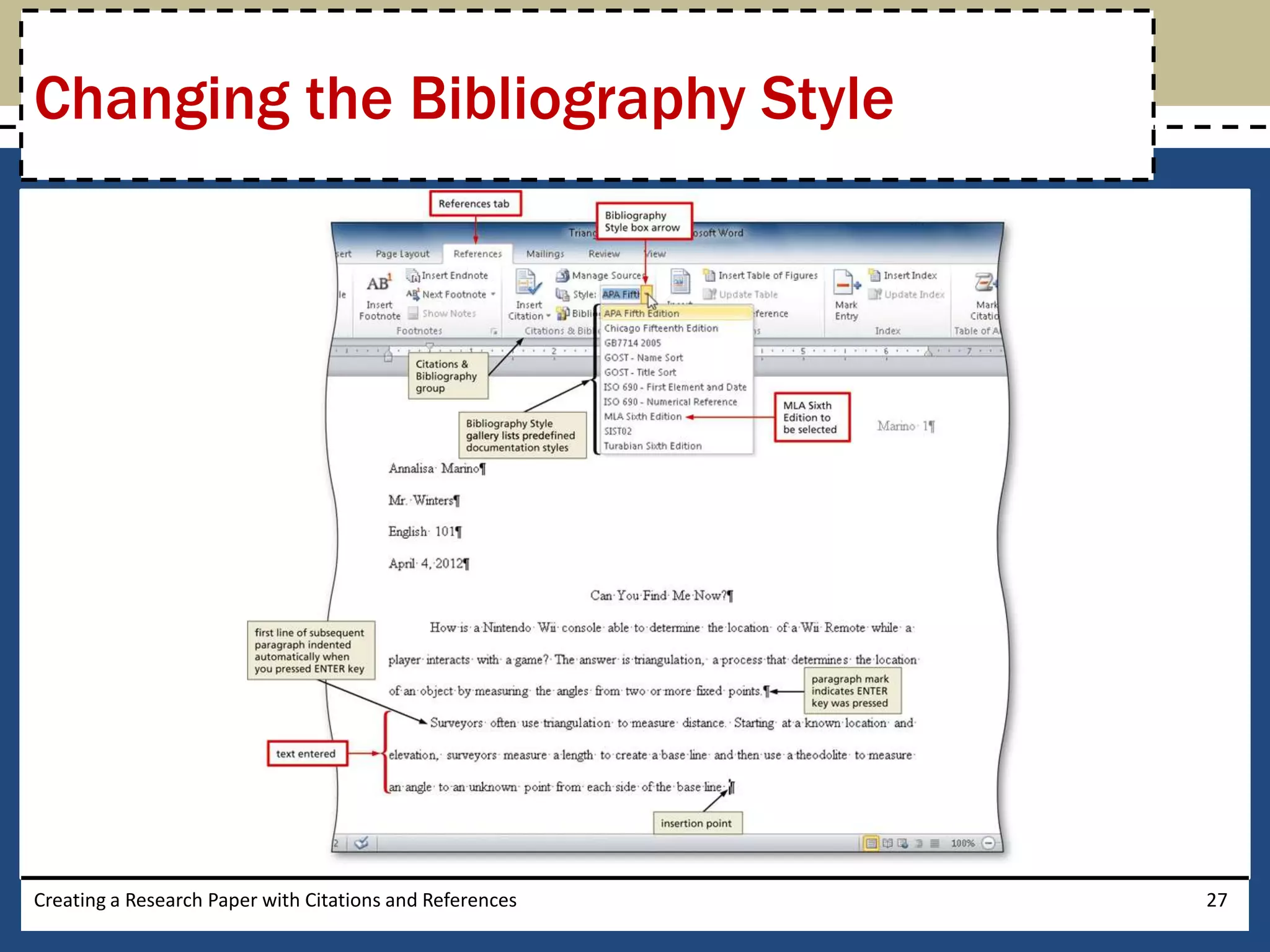 Changing the Bibliography Style




Creating a Research Paper with Citations and References   27
 
