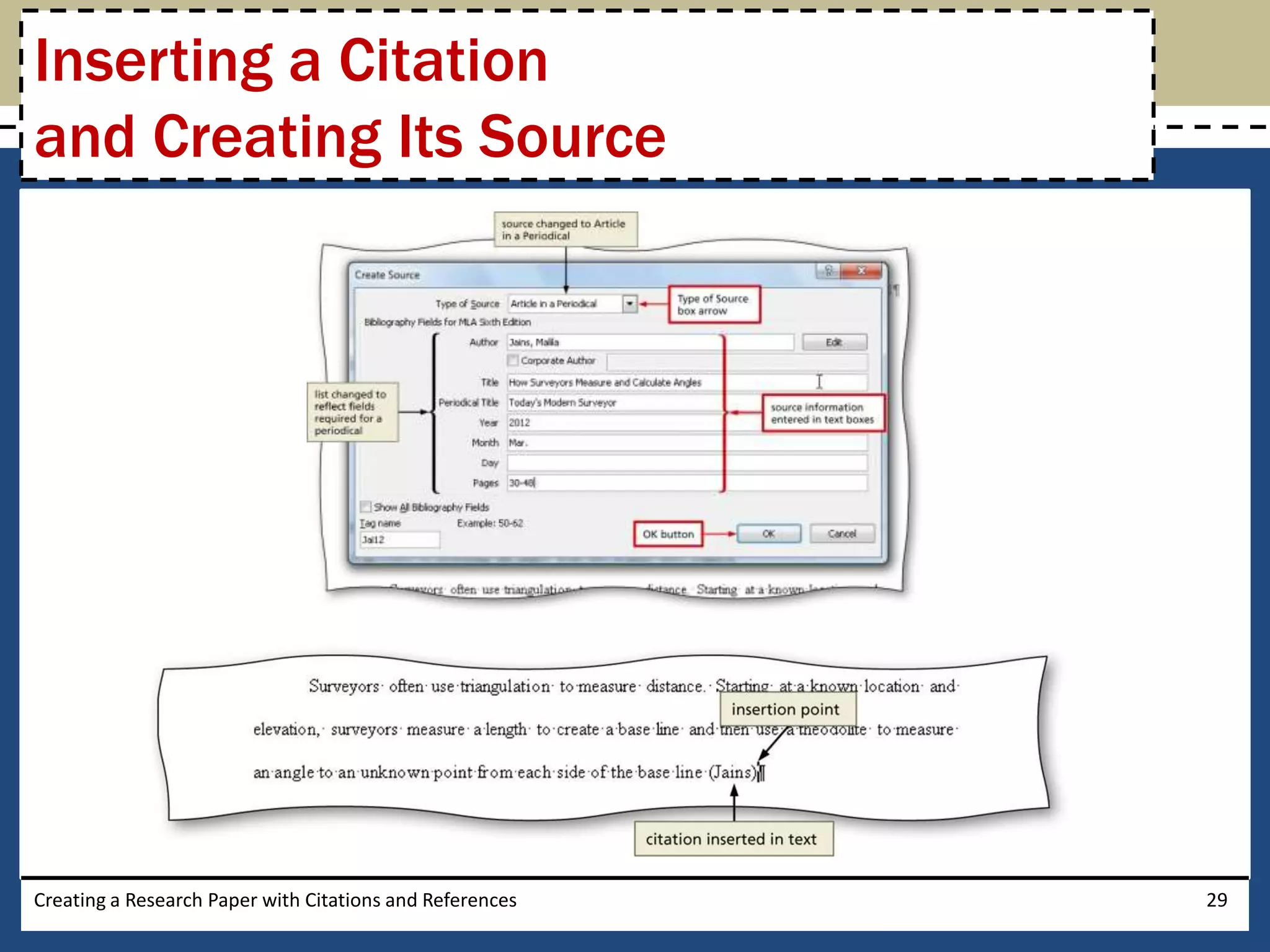 Inserting a Citation
and Creating Its Source




Creating a Research Paper with Citations and References   29
 