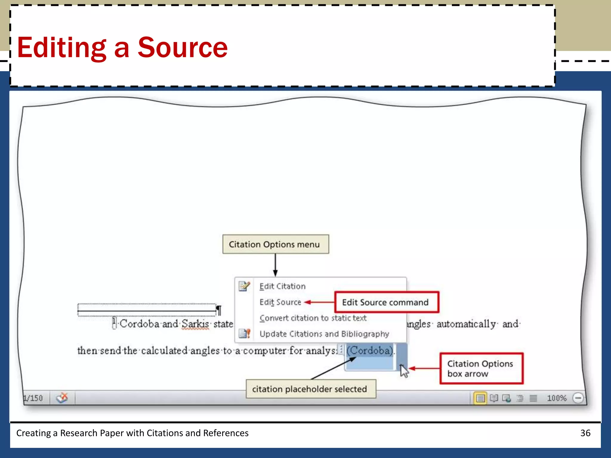 Editing a Source




Creating a Research Paper with Citations and References   36
 