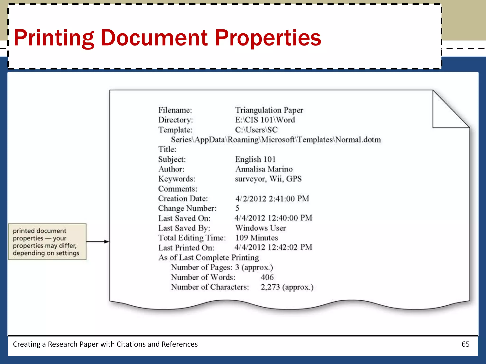 Printing Document Properties




Creating a Research Paper with Citations and References   65
 