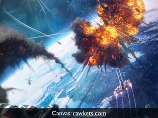 Canvas: rawkets.com
 