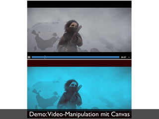 Demo:Video-Manipulation mit Canvas
 