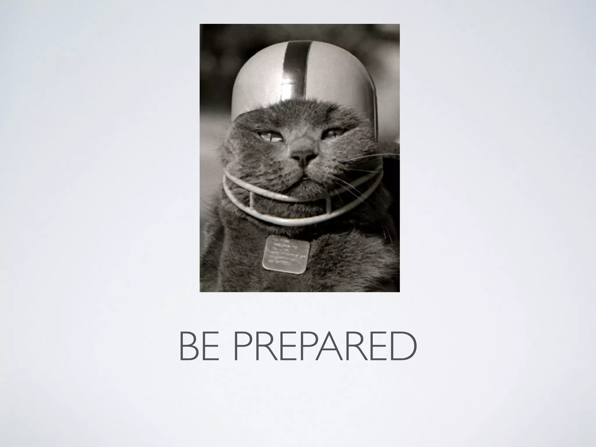 BE PREPARED 