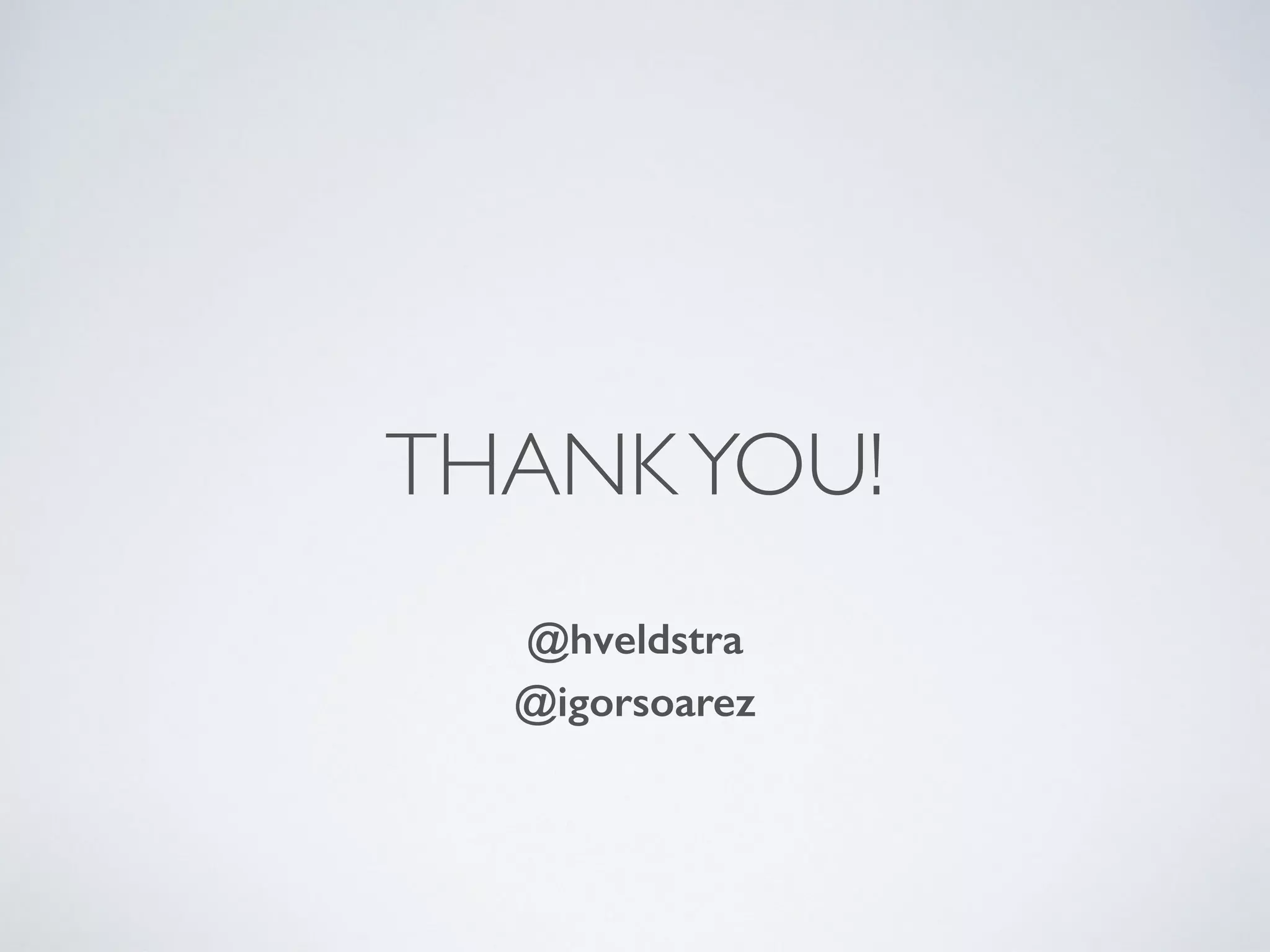 THANKYOU! @hveldstra @igorsoarez 