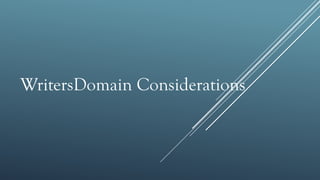 WritersDomain Considerations
Etiquette and style guide
 