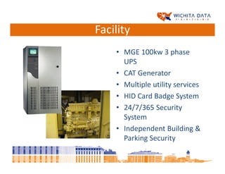 Facility
    • MGE 100kw 3 phase
      UPS
    • CAT Generator
    • Multiple utility services
    • HID Card Badge System
    • 24/7/365 Security
      System
    • Independent Building &
      Parking Security
 