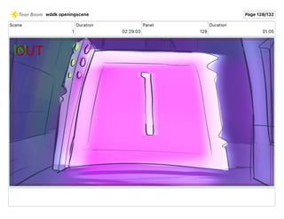 Scene
1
Duration
02 29 03
Panel
128
Duration
01 05
wddk openingscene Page 128/132
 