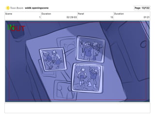 Scene
1
Duration
02 29 03
Panel
13
Duration
01 21
wddk openingscene Page 13/132
 