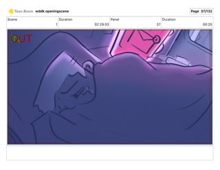 Scene
1
Duration
02 29 03
Panel
37
Duration
00 20
wddk openingscene Page 37/132
 