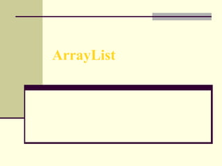ArrayList
 