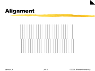 Alignment Version A Unit 6   ©2008  Napier University  