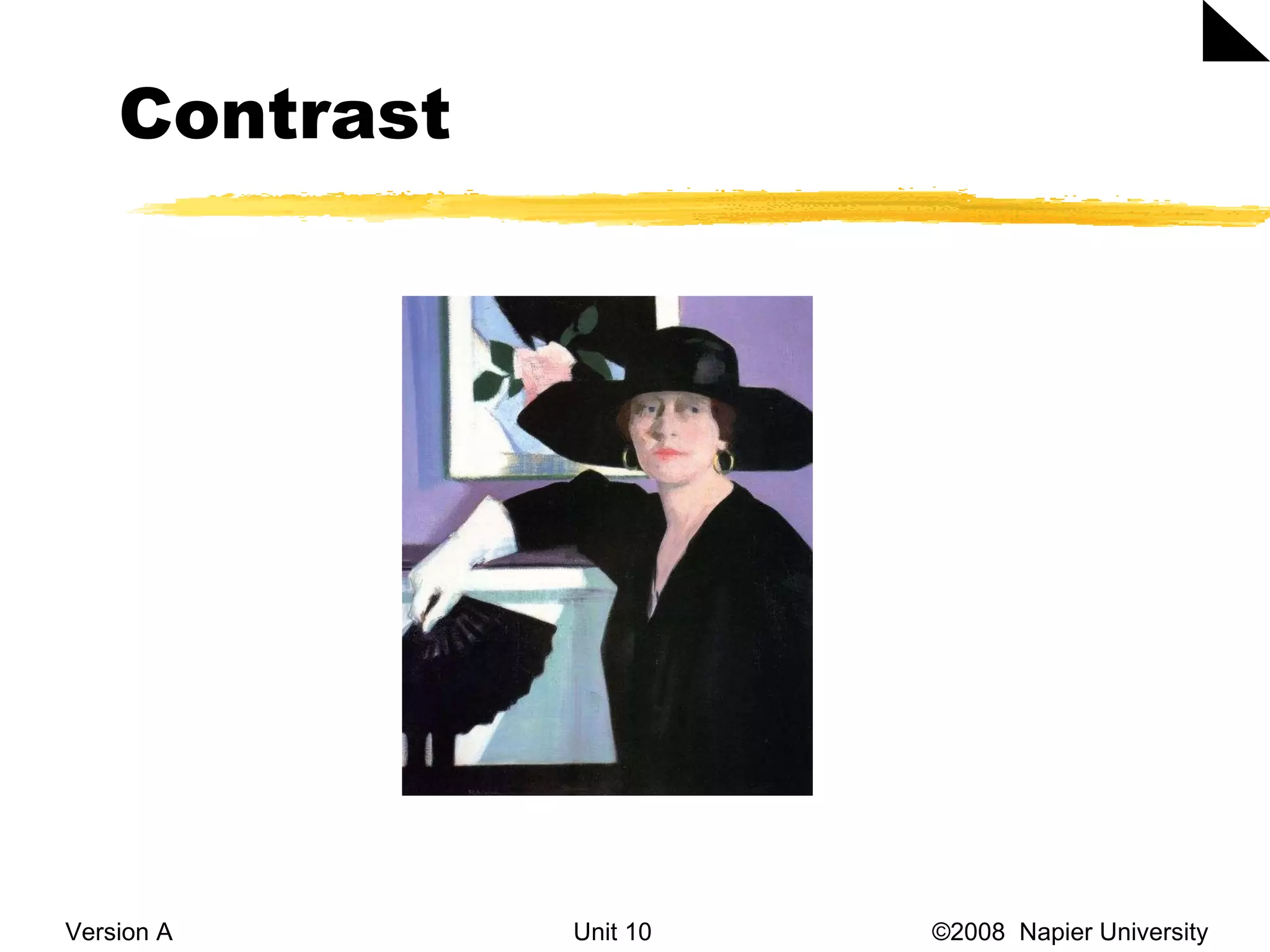 Contrast Version A Unit 10   &copy;2008  Napier University  