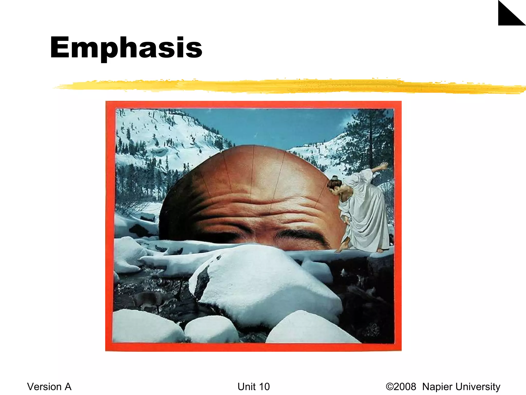 Emphasis Version A Unit 10   &copy;2008  Napier University  