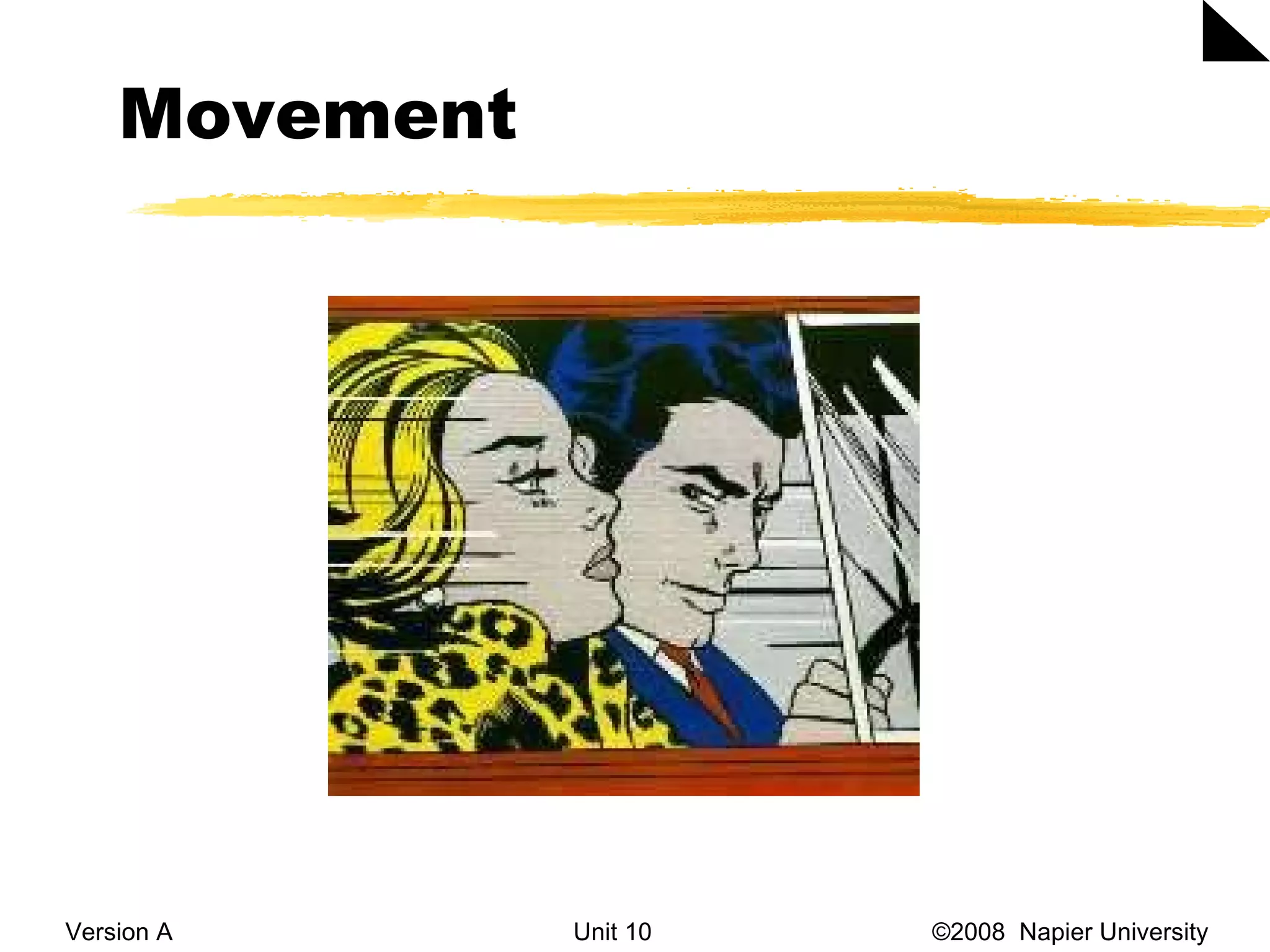 Movement Version A Unit 10   &copy;2008  Napier University  