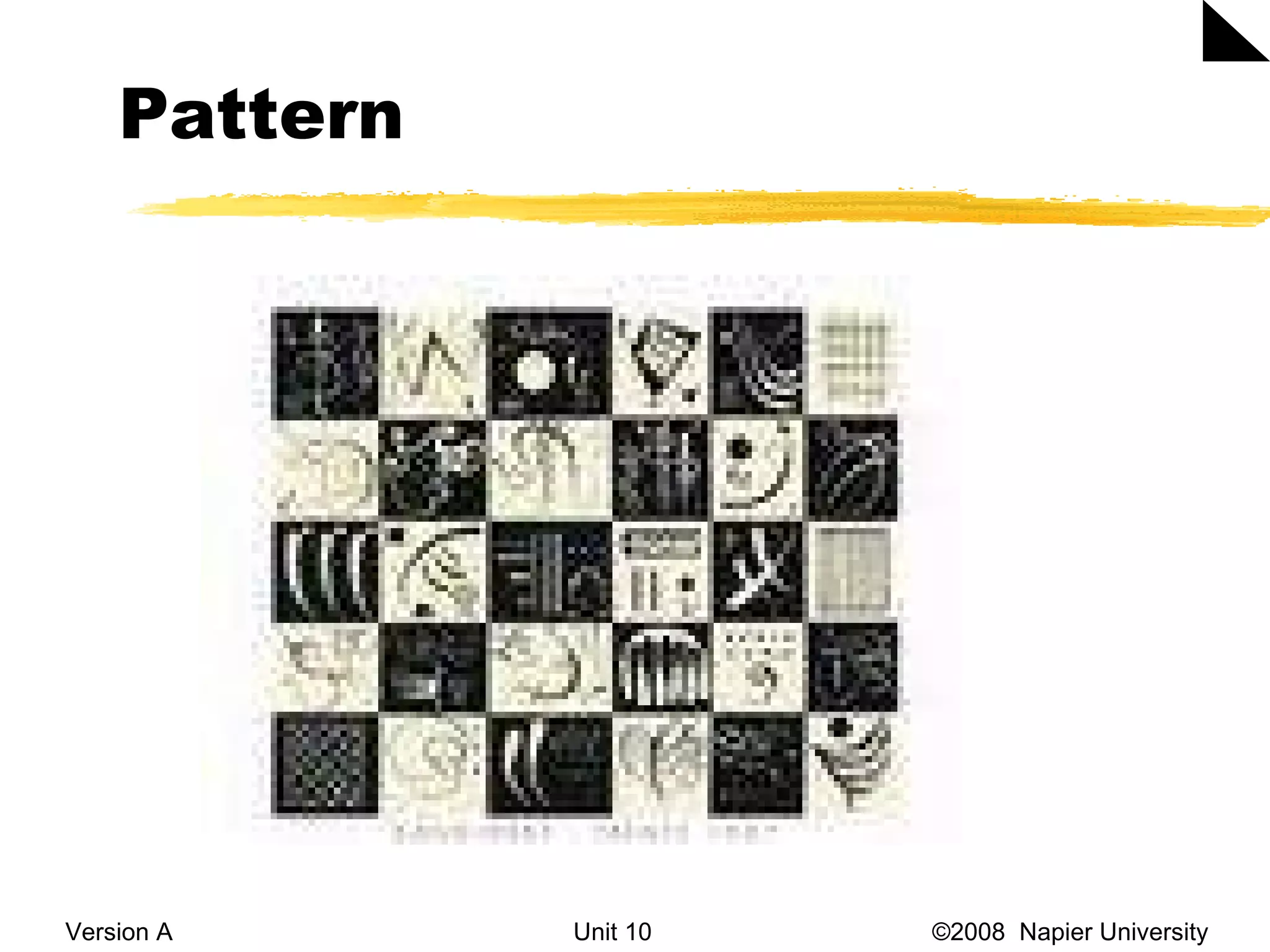 Pattern Version A Unit 10   &copy;2008  Napier University  