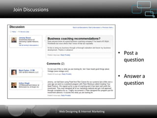 Join Discussions




                                                        • Post a
                                                          question

                                                        • Answer a
                                                          question



                   Web Designing & Internet Marketing
 