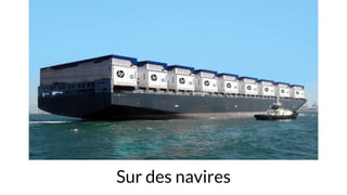 Sur des navires
 