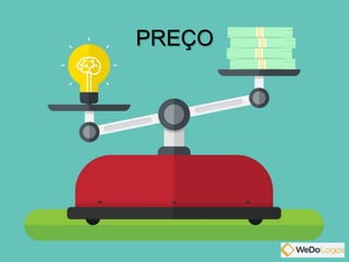 PREÇO
 