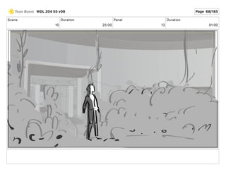 Scene
10
Duration
25 00
Panel
13
Duration
01 00
WDL 204 55 v08 Page 68/185
 