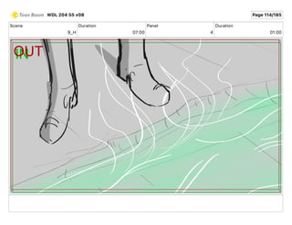Scene
9_H
Duration
07 00
Panel
4
Duration
01 00
WDL 204 55 v08 Page 114/185
 