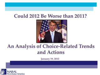 Could 2012 Be Worse than 2011?



             AP



An Analysis of Choice-Related Trends
            and Actions
              January 19, 2012
 