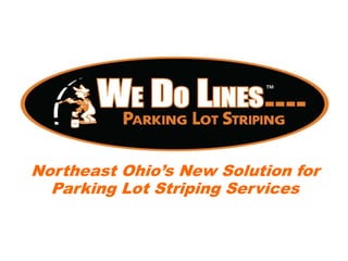 Northeast Ohio’s New Solution for
Parking Lot Striping Services
 