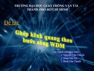 TR ƯỜNG  ĐẠI HỌC GIAO THÔNG VẬN TẢI THÀNH PHỐ HỒ CHÍ MINH Đề tài:  