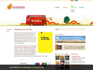 Jon Hicks hicksdesign.co.uk/journal
 