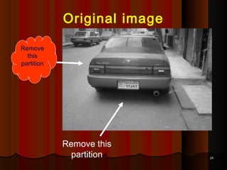 2424
Original image
Remove
this
partition
Remove this
partition
 