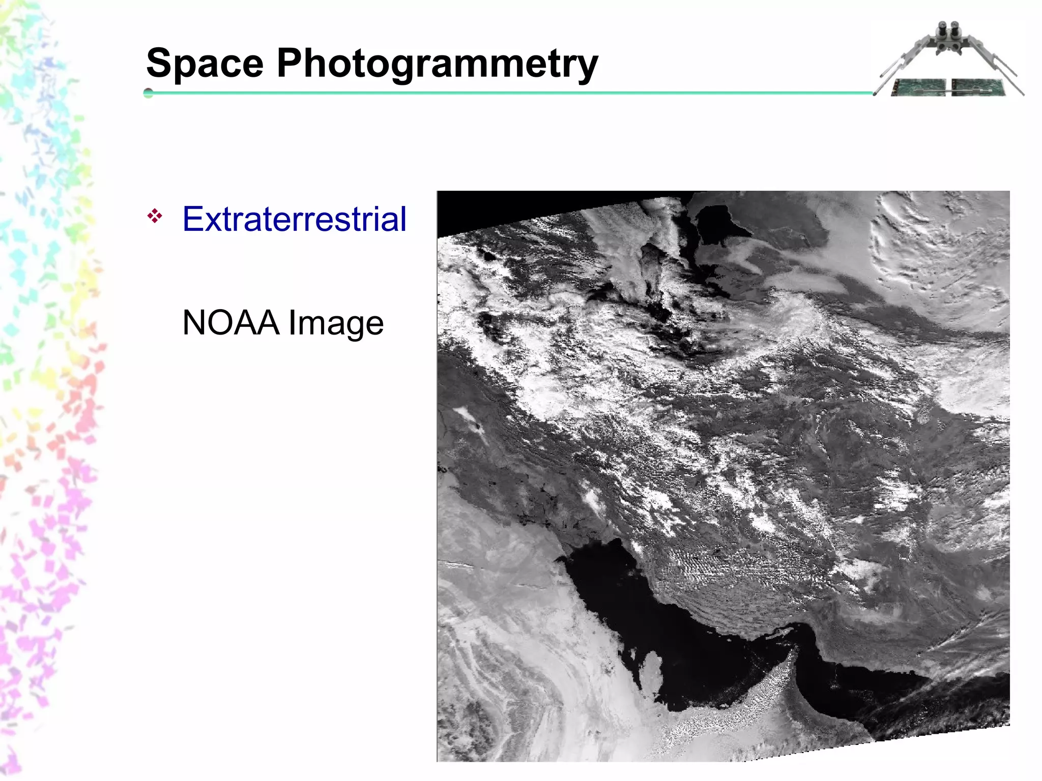 Space Photogrammetry 
 Extraterrestrial 
NOAA Image 
 