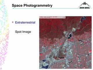 Space Photogrammetry 
 Extraterrestrial 
Spot Image 
 