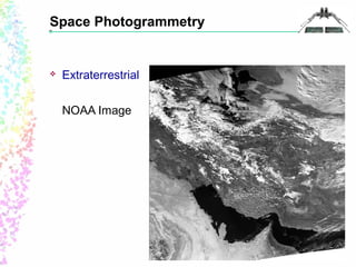 Space Photogrammetry 
 Extraterrestrial 
NOAA Image 
 