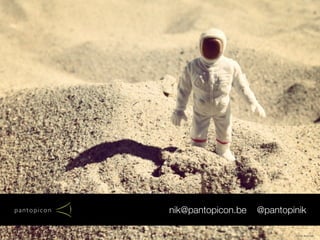 nik@pantopicon.be

@pantopinik
©Nik Baerten

 