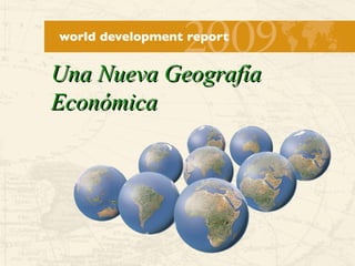 Una Nueva Geografía Económica 