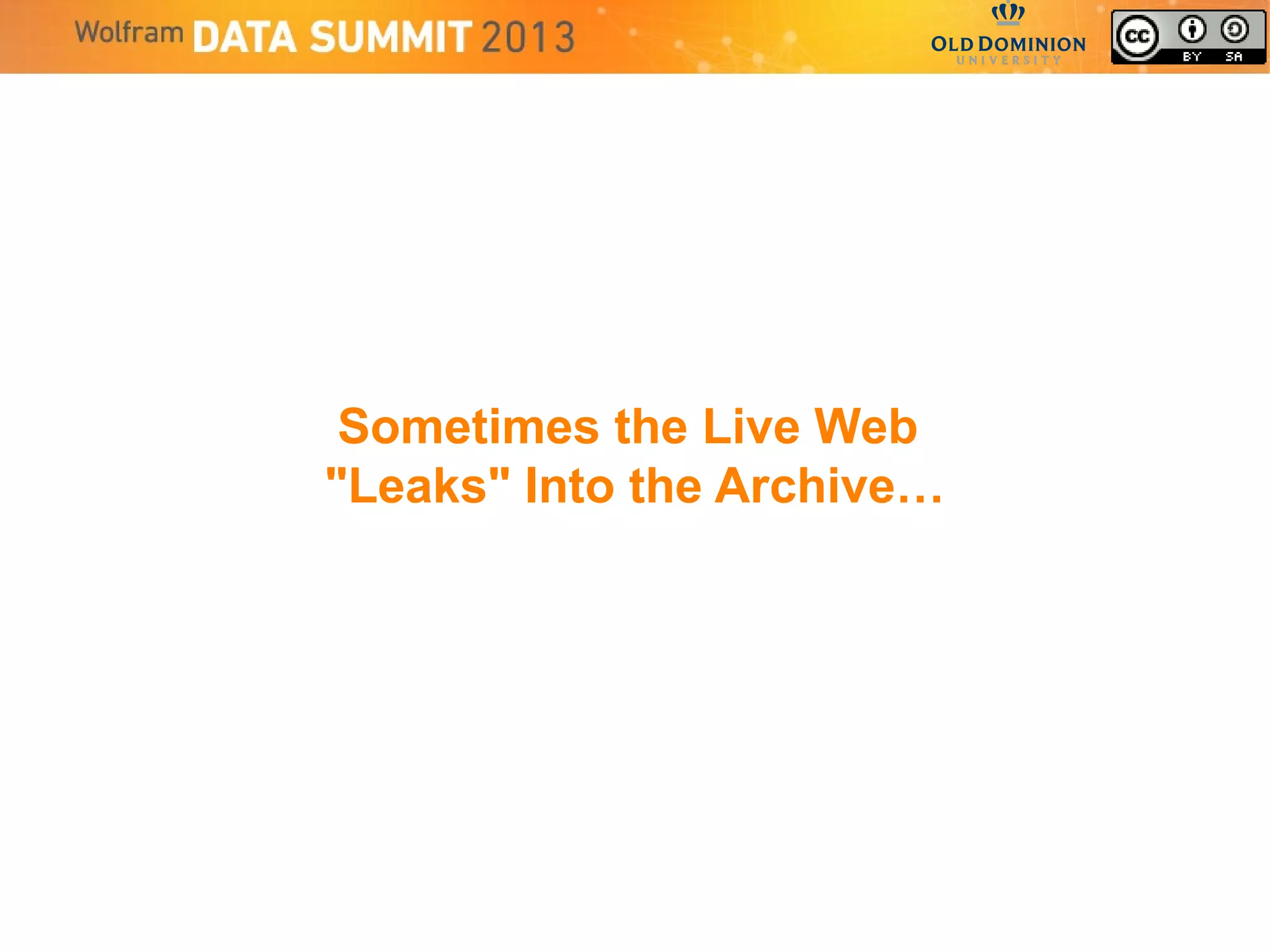 Sometimes the Live Web
"Leaks" Into the Archive…
 